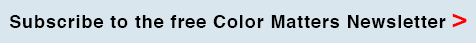 Subscribe to the free Color Matters Newsletter